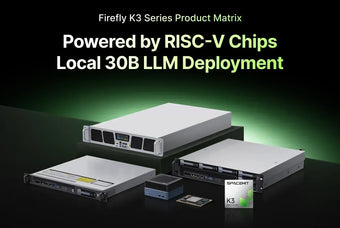 Firefly K3 Series Launches with Powerful RISC-V Chips, Supports 30B AI Models